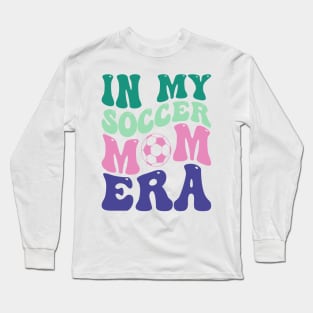 in my soccer mom era Long Sleeve T-Shirt